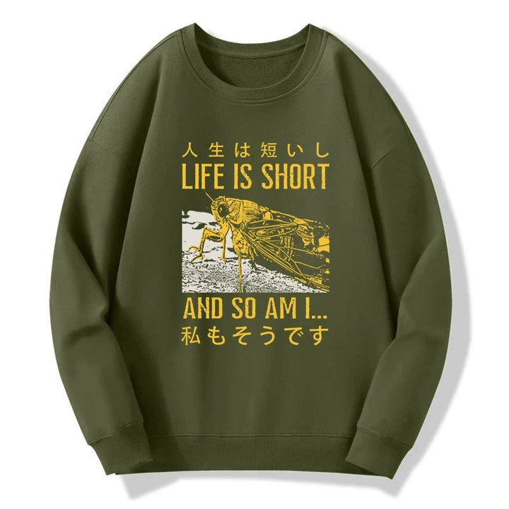 A Grasshopper With A Short Life Sweatshirt