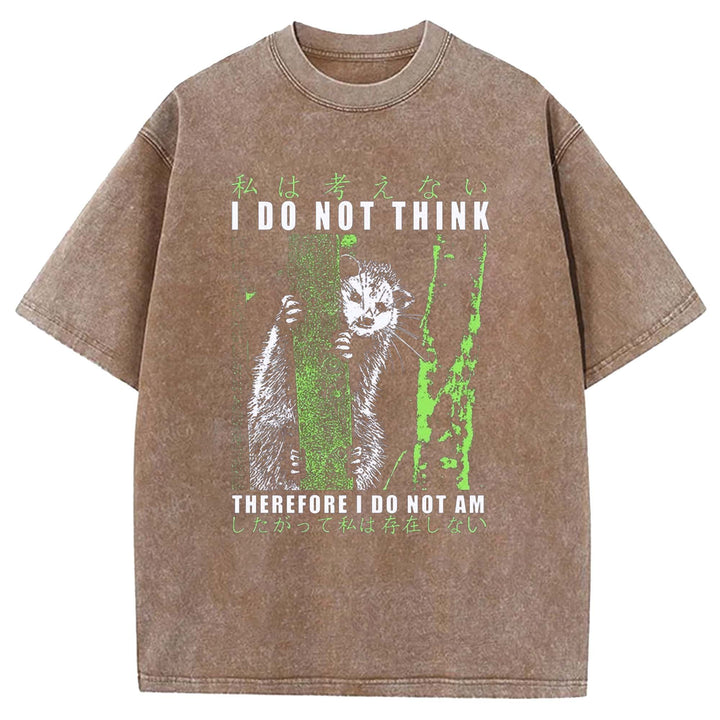 I DO NOT THINK THE REFORE I DO NOT AM Washed Crew Neck T-Shirt