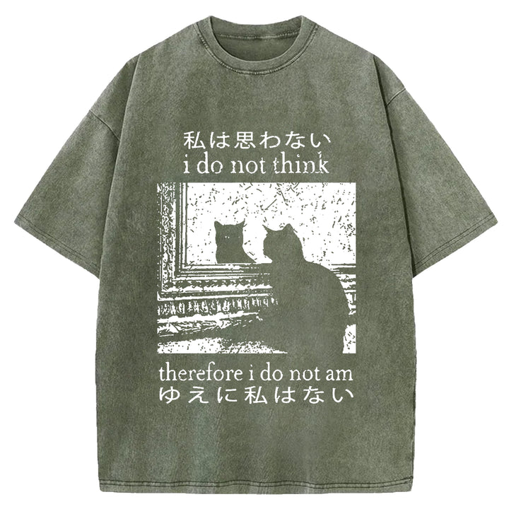 I Do Not Think Therefore I Do Not Am Washed Crew Neck T-shirt