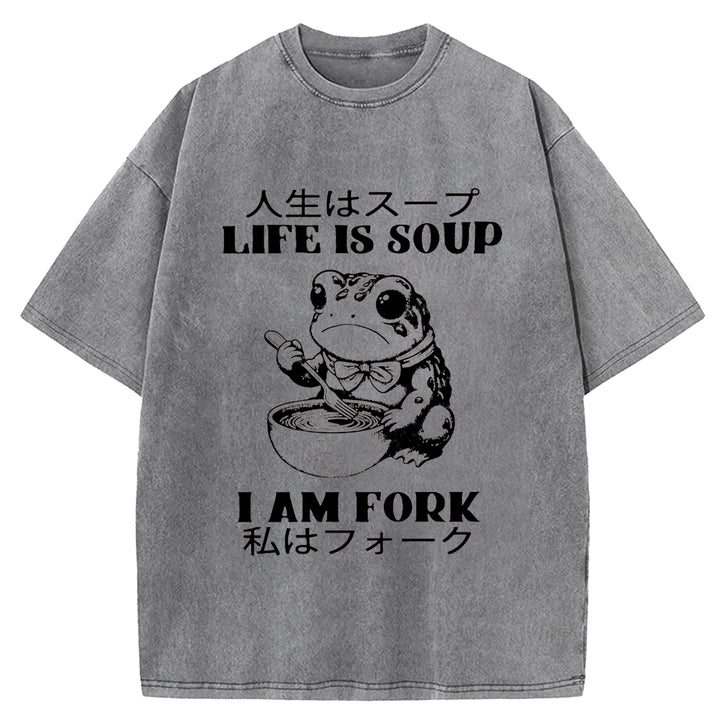 LIFE IS SOUP I AM FORK Washed Crew Neck T-shirt