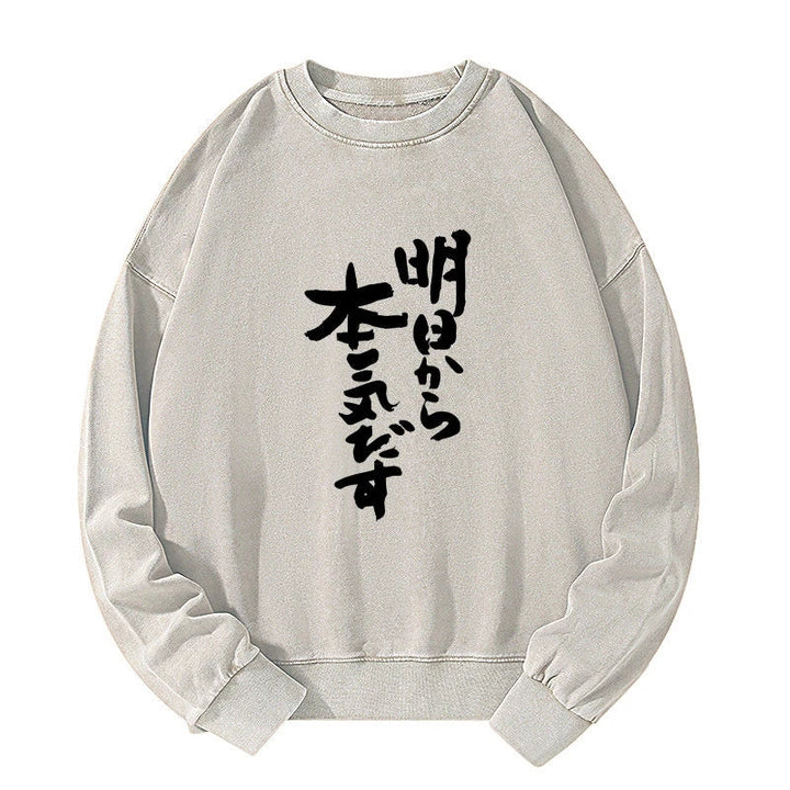 I'm Going To Get Serious Tomorrow Japan Washed Sweatshirt