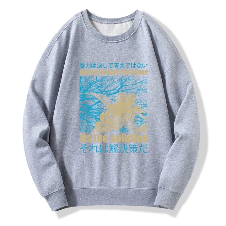 Violence Is Never The Answer Its The Solution Sweatshirt