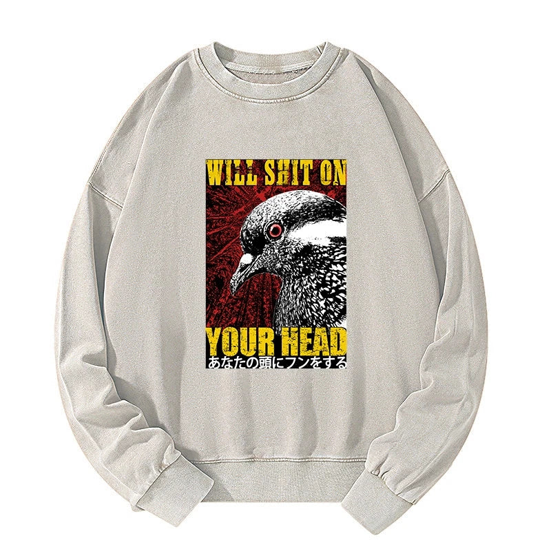 Pigeon Will Shit On Your Head Washed Sweatshirt