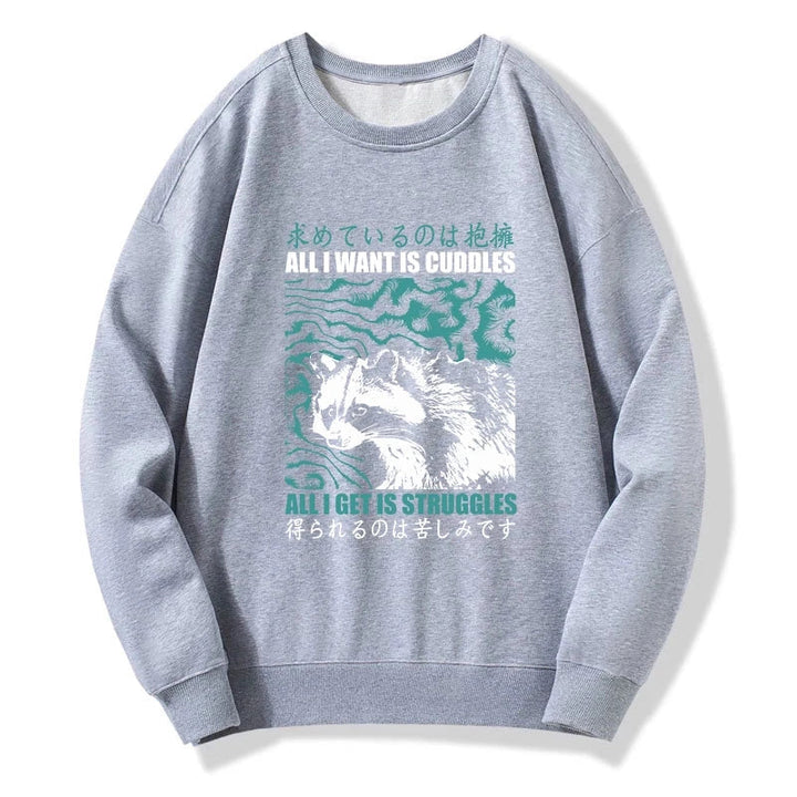 All I Get Is Struggles Sweatshirt