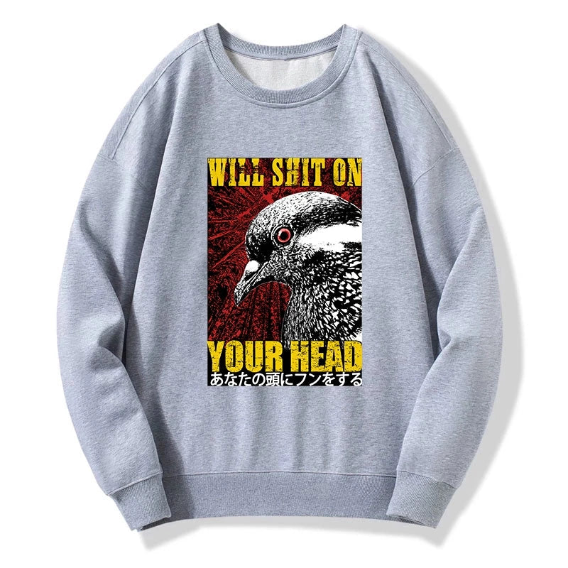 Pigeon Will Shit On Your Head Sweatshirt