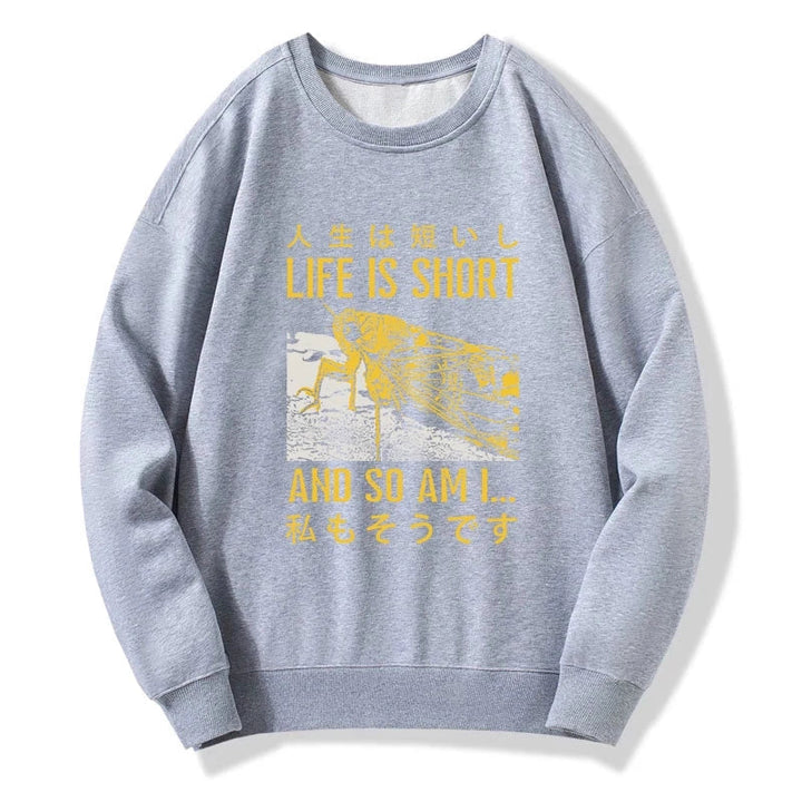 A Grasshopper With A Short Life Sweatshirt