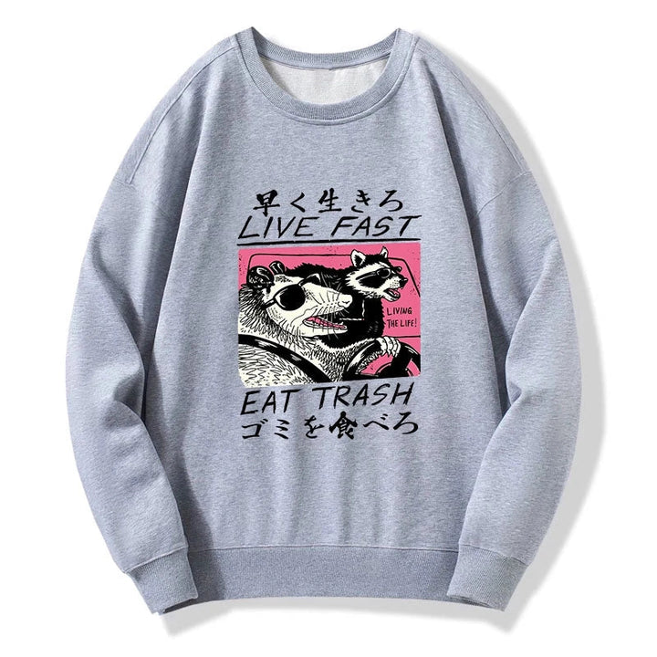 Live Fast Eat Trash Sweatshirt