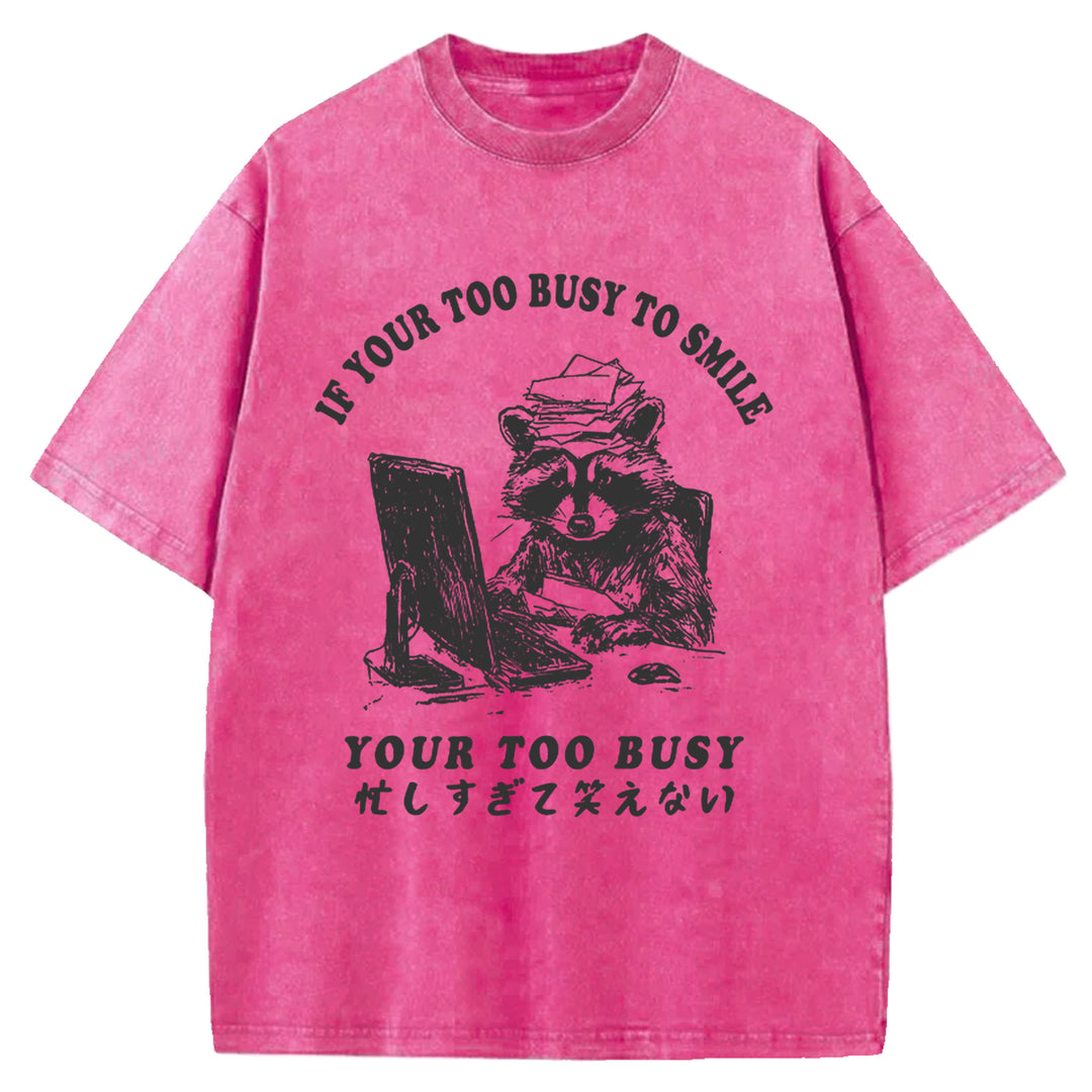 I'm Too Busy To Laugh Washed Crew Neck T-Shirt