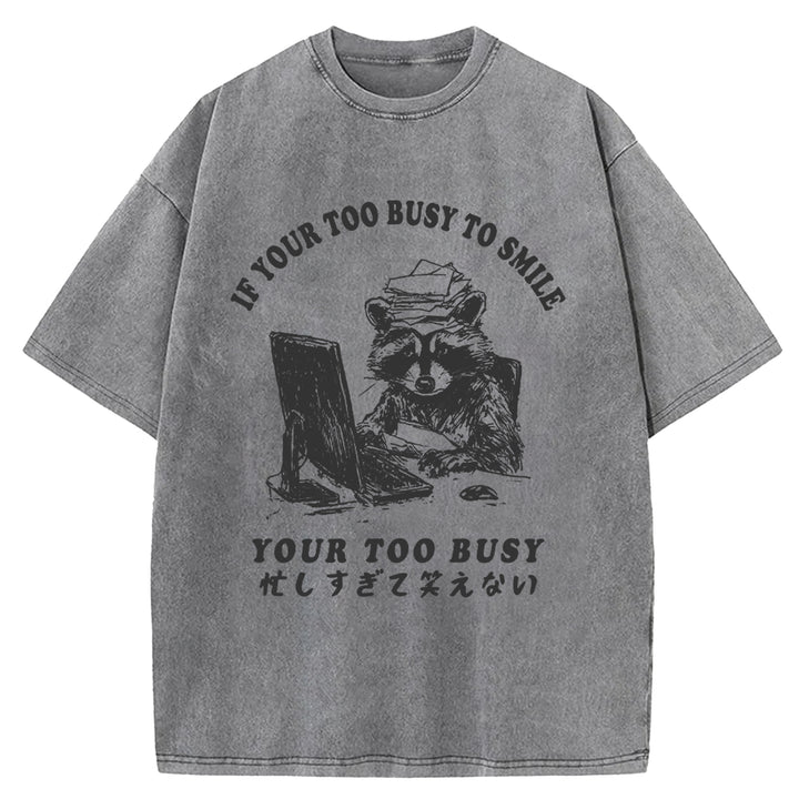 I'm Too Busy To Laugh Washed Crew Neck T-Shirt