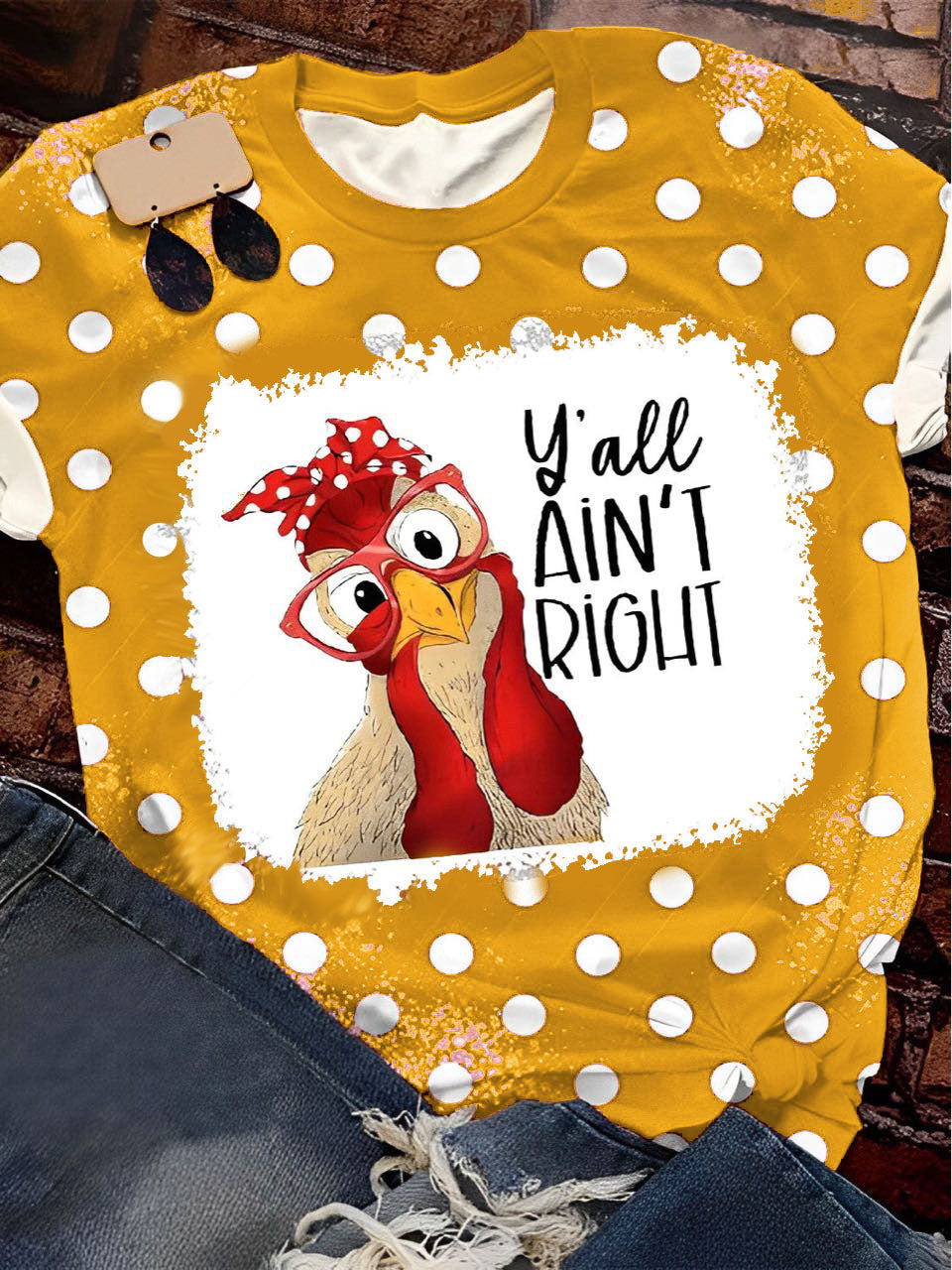 Yall Aint Right, Funny Chicken Print  Crew Neck T-Shirt