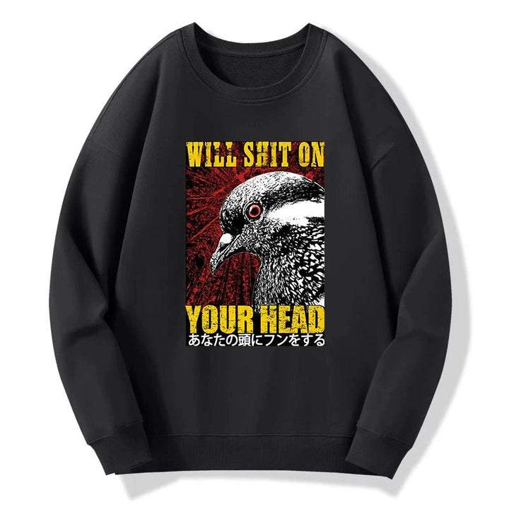 Pigeon Will Shit On Your Head Sweatshirt