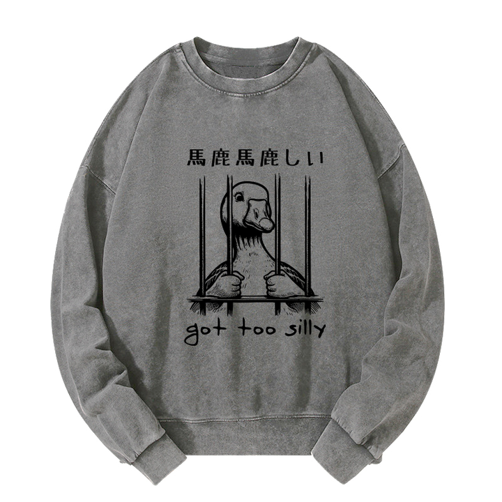 Got Too Silly Washed Sweatshirt