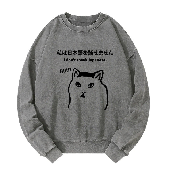 I Don't Speak Japanese Washed Sweatshirt
