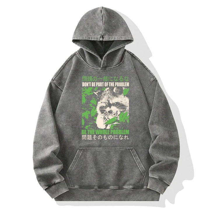 Don It Be Part Of The Problem Washed Hoodie