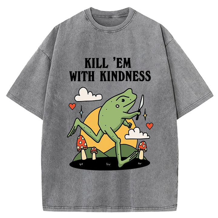 Kill 'EM With Kindness Vintage Design Washed Crew Neck T-Shirt