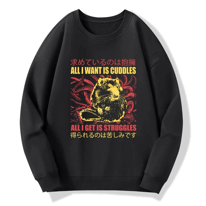 All I Want Is Cuddles Sweatshirt