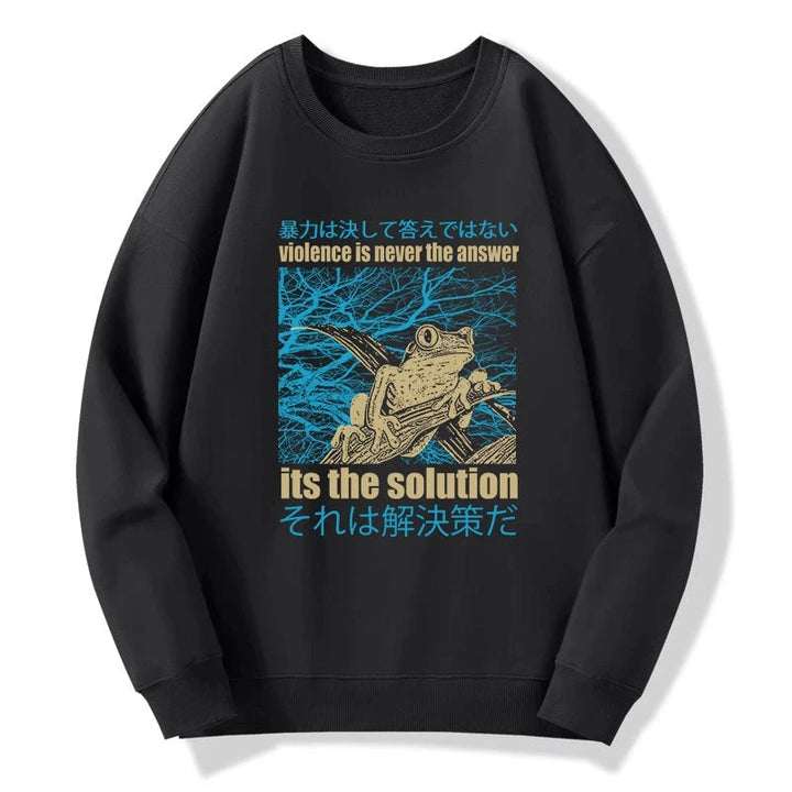 Violence Is Never The Answer Its The Solution Sweatshirt
