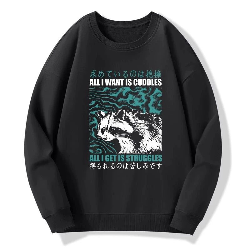 All I Get Is Struggles Sweatshirt