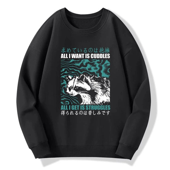 All I Get Is Struggles Sweatshirt
