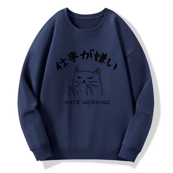 A Cat That Hates Work Sweatshirt