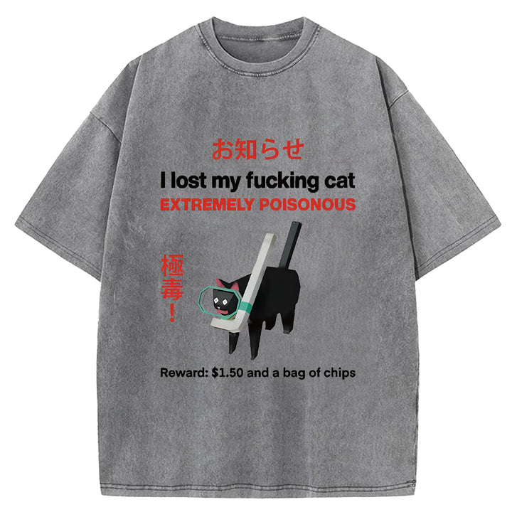 I Lost My Fucking Cat Washed Crew Neck T-shirt