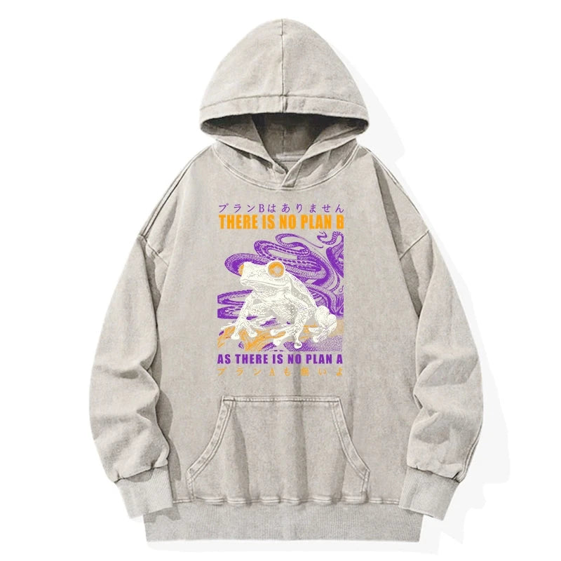 Thers Is No Plan B Frog Washed Hoodie