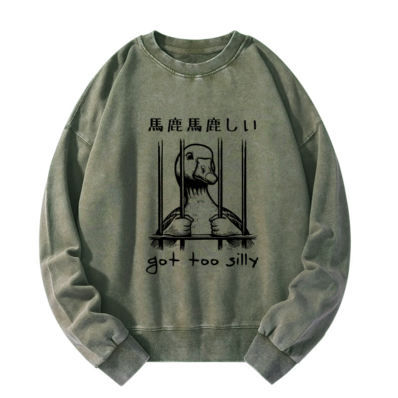Got Too Silly Washed Sweatshirt