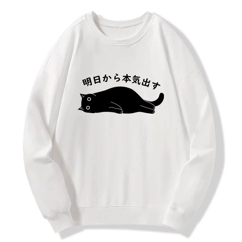 I'm Going To Get Serious Tomorrow Sweatshirt