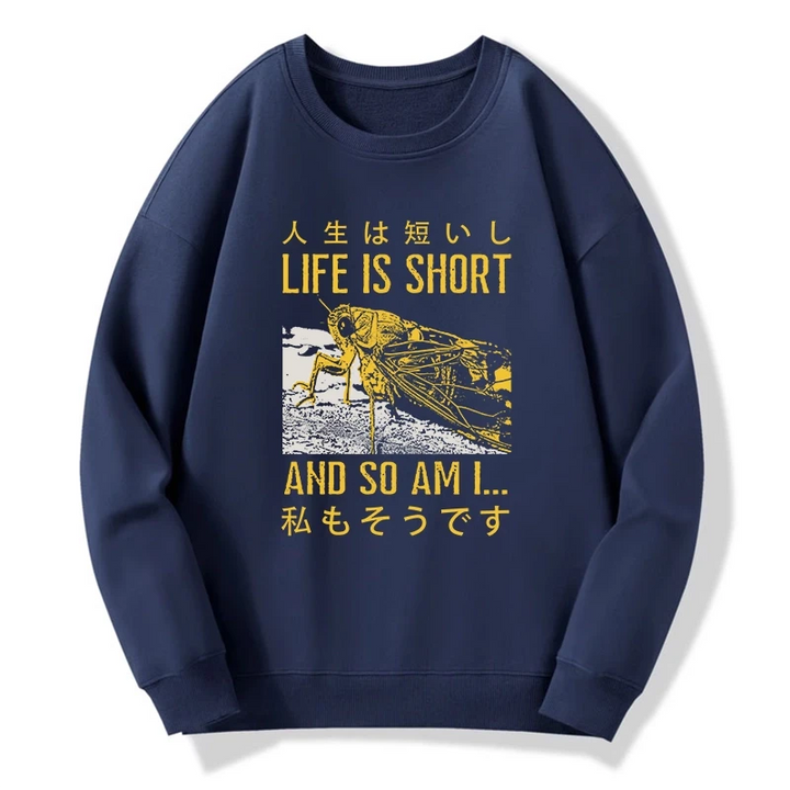 A Grasshopper With A Short Life Sweatshirt