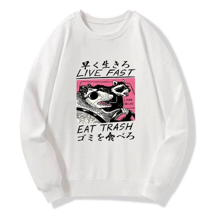 Live Fast Eat Trash Sweatshirt