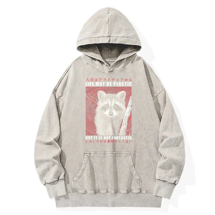 Life May Be Plastic But It Is Not Fantastic Washed Hoodie