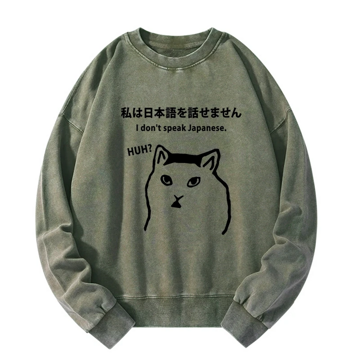 I Don't Speak Japanese Washed Sweatshirt