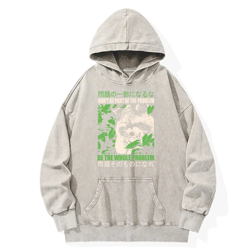 Don It Be Part Of The Problem Washed Hoodie