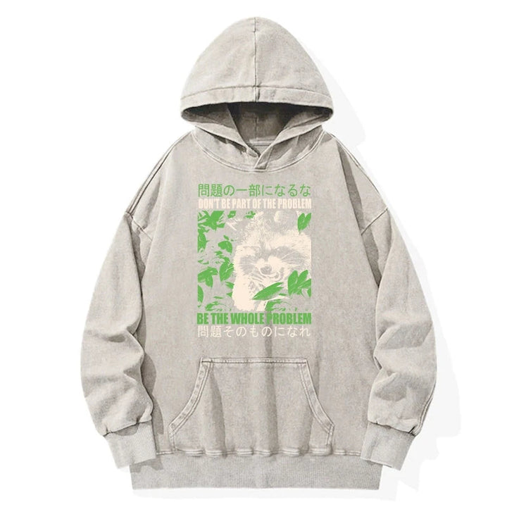 Don It Be Part Of The Problem Washed Hoodie