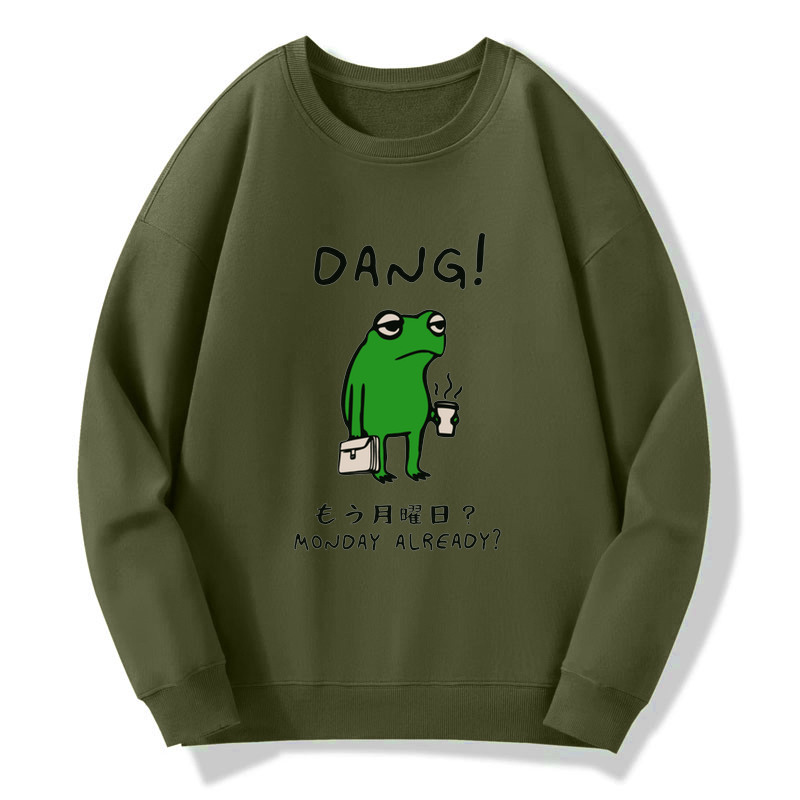 Is It Already Monday Sweatshirt