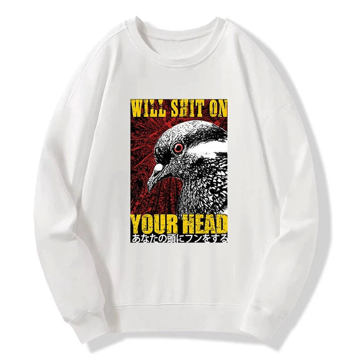 Pigeon Will Shit On Your Head Sweatshirt