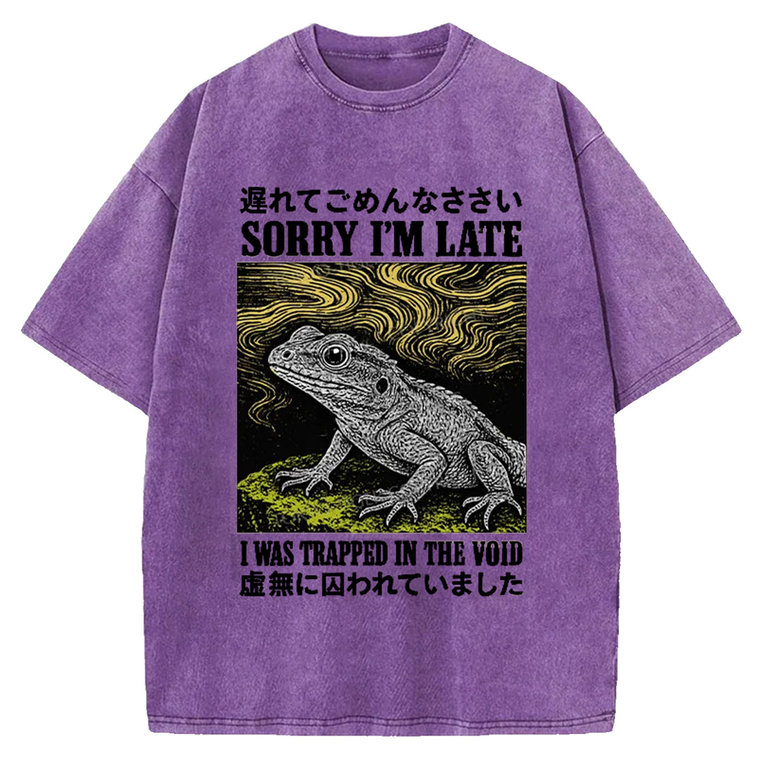 Sorry I'm Late I Was Trapped In The Void Washed Crew Neck T-Shirt