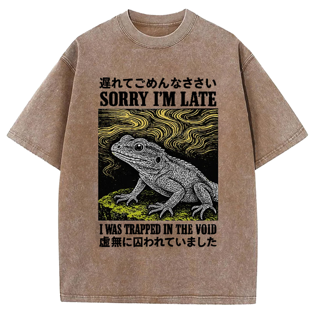 Sorry I'm Late I Was Trapped In The Void Washed Crew Neck T-Shirt