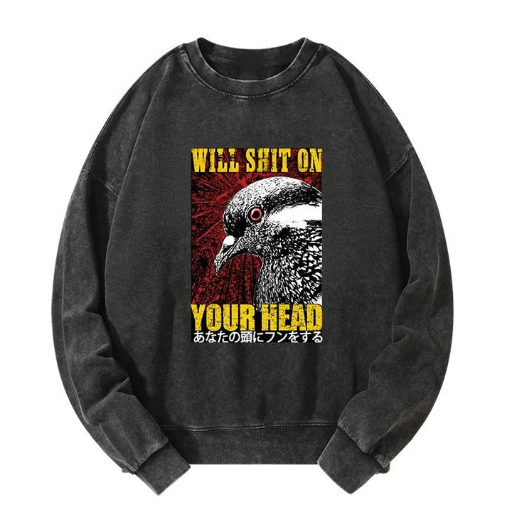 Pigeon Will Shit On Your Head Washed Sweatshirt