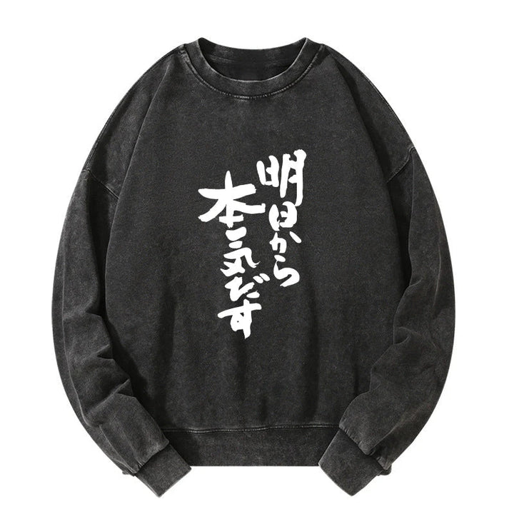 I'm Going To Get Serious Tomorrow Japan Washed Sweatshirt