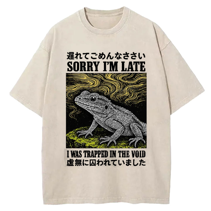 Sorry I'm Late I Was Trapped In The Void Washed Crew Neck T-Shirt