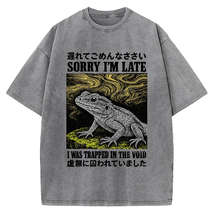 Sorry I'm Late I Was Trapped In The Void Washed Crew Neck T-Shirt