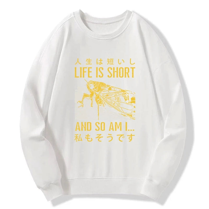 A Grasshopper With A Short Life Sweatshirt