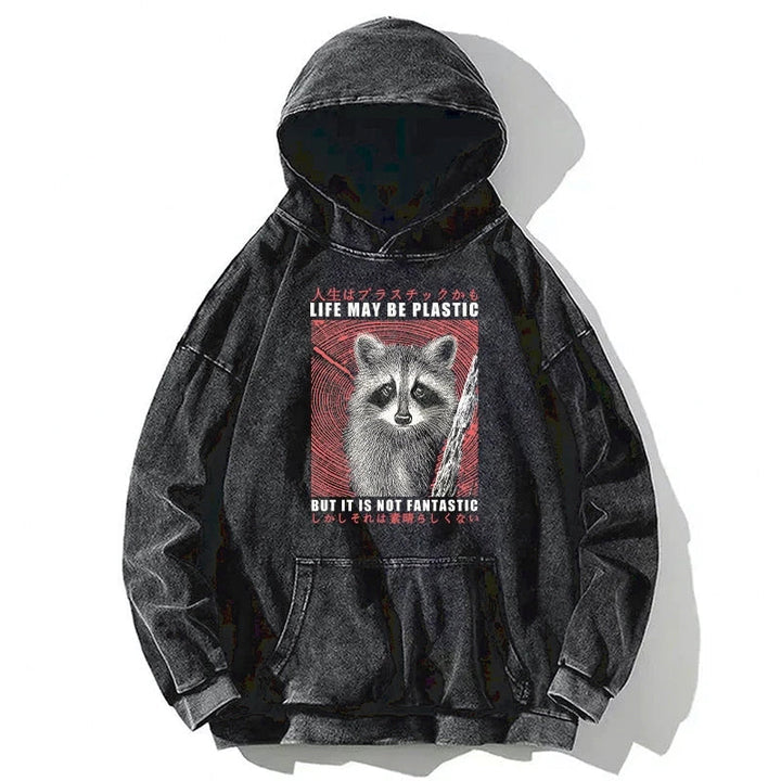 Life May Be Plastic But It Is Not Fantastic Washed Hoodie