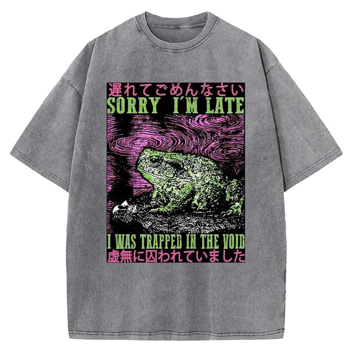 SORRY I'M LATE I WAS TRAPPED IN THE VOID Washed Crew Neck T-shirt