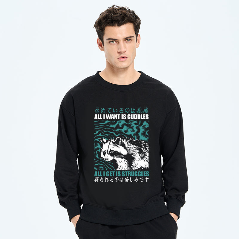 All I Get Is Struggles Sweatshirt