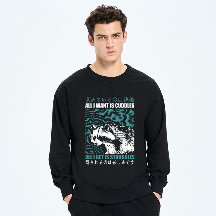 All I Get Is Struggles Sweatshirt