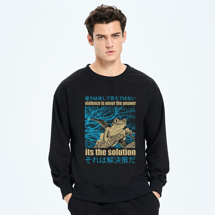 Violence Is Never The Answer Its The Solution Sweatshirt