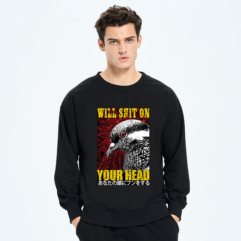 Pigeon Will Shit On Your Head Sweatshirt