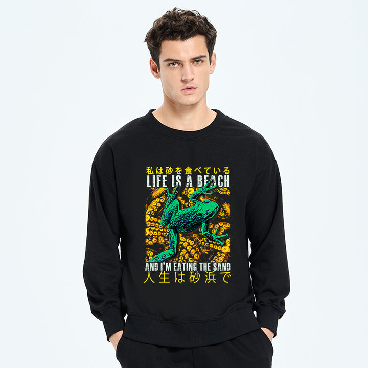 Life Is A Beach I'M Eating The Sand Sweatshirt